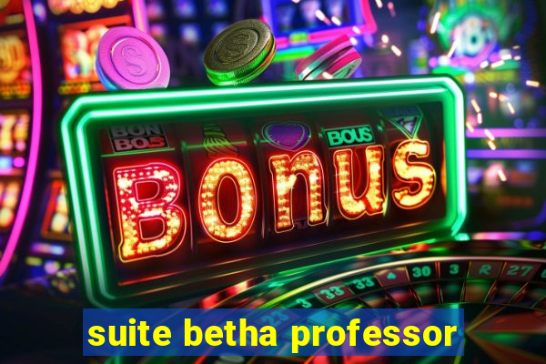 suite betha professor